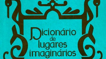 dicionário de lugares imaginários de Alberto Manguel e Gianni Guadalupi